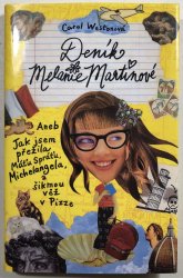 Deník Melanie Martinové - aneb Jan jsem přežila Máťu Spráťu Michelangela a šikmou věž v Pizze