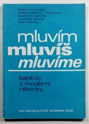 Mluvím, mluvíš, mluvíme - kapitoly z moderní rétoriky