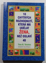 10 chytrých rozhodnutí, která má udělat žena než oslaví 40 - 