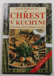 Chřest v kuchyni - Pěstování, léčivé účinky a recepty