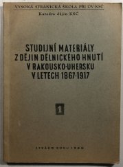 Studijní materiály z dějin dělnického hnutí v Rakousku-Uhersku v letech 1867-1917 - 
