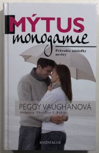 Mýtus monogamie - Průvodce následky nevěry