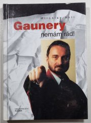 Gaunery nemám rád - 