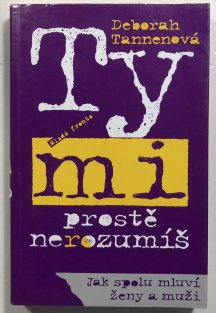 Ty mi prostě nerozumíš