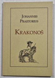 Krakonoš - Pravdivé a nadmíru žertovné ale i strašidelné příběhy, které se udály v Čechách a ve Slezsku