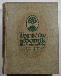Topičův sborník literární a umělecký 1922 - 1923, ročník X.